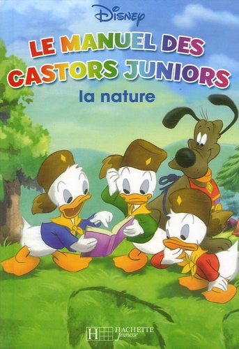 Jean-Pierre Bernier et Fernando Guell - Le manuel des Castors Juniors - La nature.