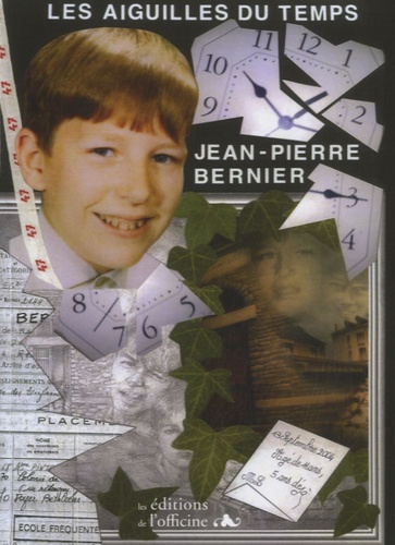 Jean-Pierre Bernier - Les aiguilles du temps.