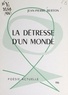 Jean-Pierre Berton - La détresse d'un monde.