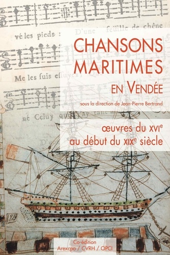 Jean-Pierre Bertrand - Chansons maritimes en Vendée - Oeuvres du XVIe au début du XIXe siècle.