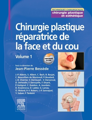 Chirurgie plastique réparatrice de la face et du cou. Volume 1