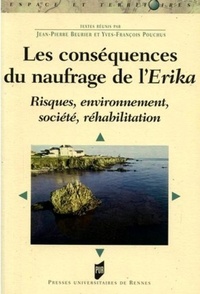 Jean-Pierre Beurier et Yves-François Pouchus - Les conséquences du naufrage de l'Erika - Risques, environnement, société, réhabilitation.