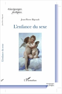 Jean-Pierre Bigeault - L'enfance du sexe.