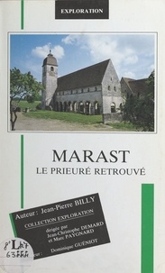 Jean-Pierre Billy et Jean-Christophe Demard - Marast : le prieuré retrouvé.