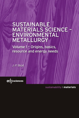 Sustainable Materials Science - Environmental Metallurgy. Volume 1, Origins, basics, resource and energy needs