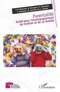 Jean-Pierre Blaevoet et Benoît Bosquart - Parentalité - Guide pour l'accompagnement de l'enfant et de sa famille.
