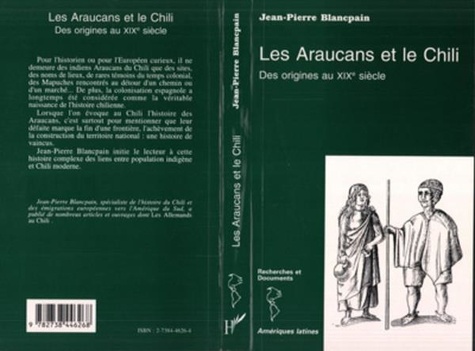 Jean-Pierre Blancpain - Les Araucans et le Chili - Des origines au XIXe siècle.