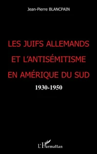 Les Juifs allemands et l'antisémitisme en Amérique du Sud