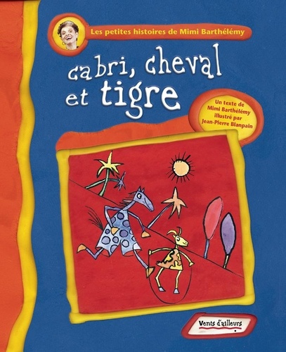 Jean-Pierre Blanpain et Mimi Barthélemy - Cabri, Cheval Et Tigre.