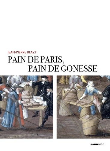 Pain de Paris, pain de Gonesse - La boulangerie... de Jean-Pierre Blazy -  Grand Format - Livre - Decitre