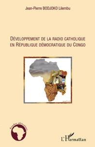 Jean-Pierre Bodjoko Lilembu - Développement de la radio catholique en République démocratique du Congo.