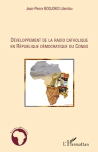 Jean-Pierre Bodjoko Lilembu - Développement de la radio catholique en République démocratique du Congo.