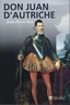 Jean-Pierre Bois - Don Juan d'Autriche - (1547-1578) "Le héros de toutes nations".