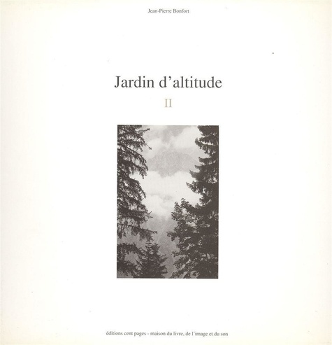 Jean-Pierre Bonfort - Jardin d'altitude Tome 2 : .