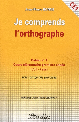 Jean-Pierre Bonne - Je comprends l'orthographe Cahier n° 1 CE1.