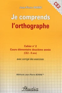 Je comprends l'orthographe Cahier n° 2 CE2