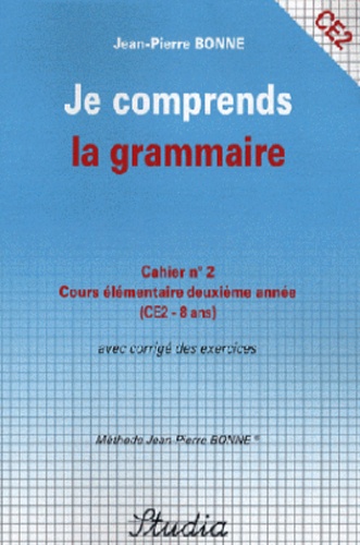Jean-Pierre Bonne - Je comprends la grammaire Cahier n° 2 CE2.