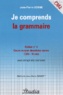 Jean-Pierre Bonne - Je comprends la grammaire Cahier n° 4 CM2.