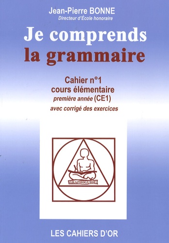 Jean-Pierre Bonne - Je comprends la grammaire CE1.