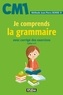 Jean-Pierre Bonne - Je comprends la grammaire CM1.