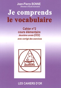 Jean-Pierre Bonne - Je comprends le vocabulaire CE2.
