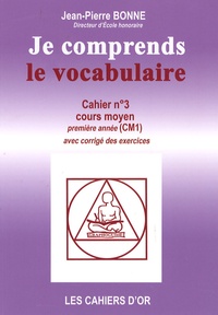 Jean-Pierre Bonne - Je comprends le vocabulaire CM1.
