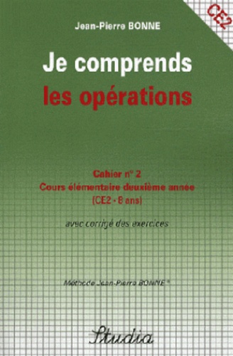 Jean-Pierre Bonne - Je comprends les opérations Cahier n° 2 CE2.