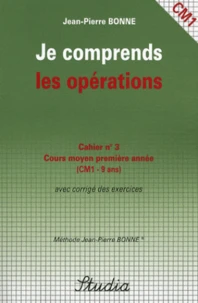 Je comprends les opérations Cahier n° 3 CM1