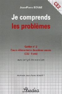 Jean-Pierre Bonne - Je comprends les problèmes Cahier n° 2 CE2.