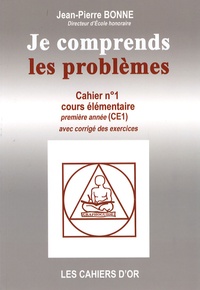 Jean-Pierre Bonne - Je comprends les problèmes CE1.