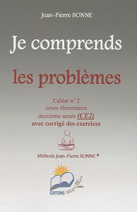 Jean-Pierre Bonne - Je comprends les problèmes CE2 - Cahier n° 2.