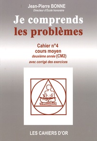 Jean-Pierre Bonne - Je comprends les problèmes CM2.