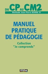 Jean-Pierre Bonne - Manuel pratique de pédagogie.