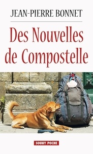 Jean-Pierre Bonnet - Des nouvelles de Compostelle.