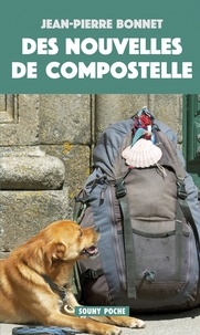 Jean-Pierre Bonnet - Des nouvelles de Compostelle.