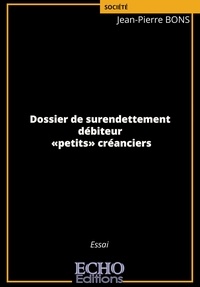 Jean-Pierre Bons - Dossier de surendettement - débiteur - "petits" créanciers.