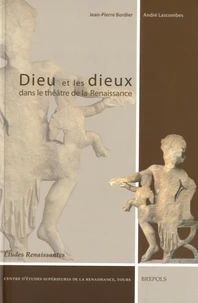 Dieu et les dieux dans le théâtre de la Renaissance