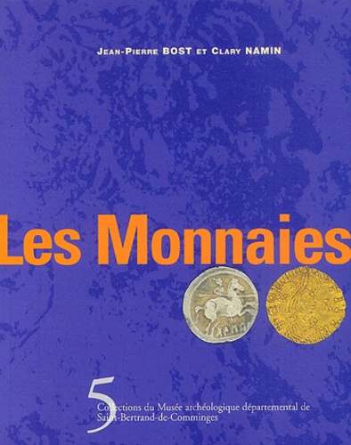 Jean-Pierre Bost et Clary Namin - Les monnaies.