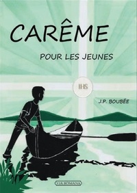 Jean-Pierre Boubée - Carême pour les jeunes.