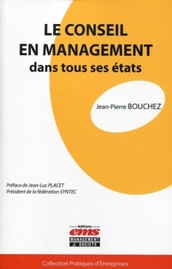Jean-Pierre Bouchez - Le conseil en management dans tous ses états.