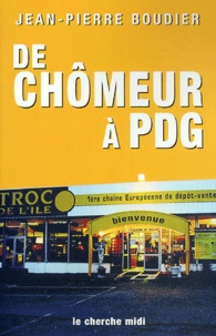 Jean-Pierre Boudier - De chômeur à PDG.