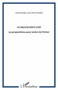 Jean-Pierre Boudine - Le krach éducatif - 32 propositions pour tenter de l'éviter.