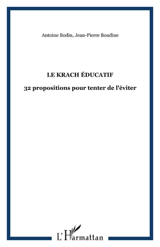 Jean-Pierre Boudine - Le krach éducatif - 32 propositions pour tenter de l'éviter.