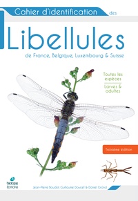Jean-Pierre Boudot et Guillaume Doucet - Cahier d'identification des libellules de France, Belgique, Luxembourg et Suisse.