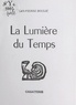 Jean-Pierre Boulic - La lumière du temps.