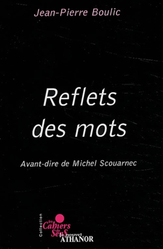 Jean-Pierre Boulic - Reflet des mots.