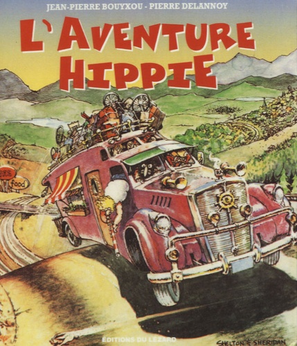 Jean-Pierre Bouyxou et Pierre Delannoy - L'aventure hippie.