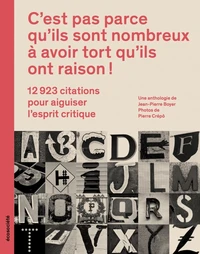 C'est pas parce qu'ils sont nombreux à avoir tort qu'ils ont raison !