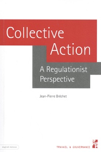Jean-Pierre Bréchet - Collective action - A regulationist perspective.