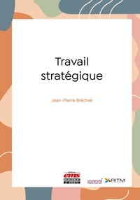 Jean-Pierre Bréchet - Travail stratégique.
